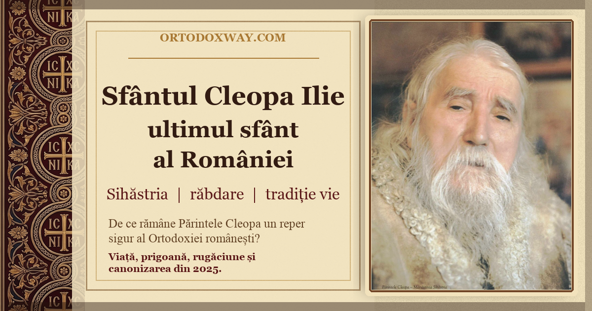 Sfântul Cleopa Ilie: ultimul sfânt al României