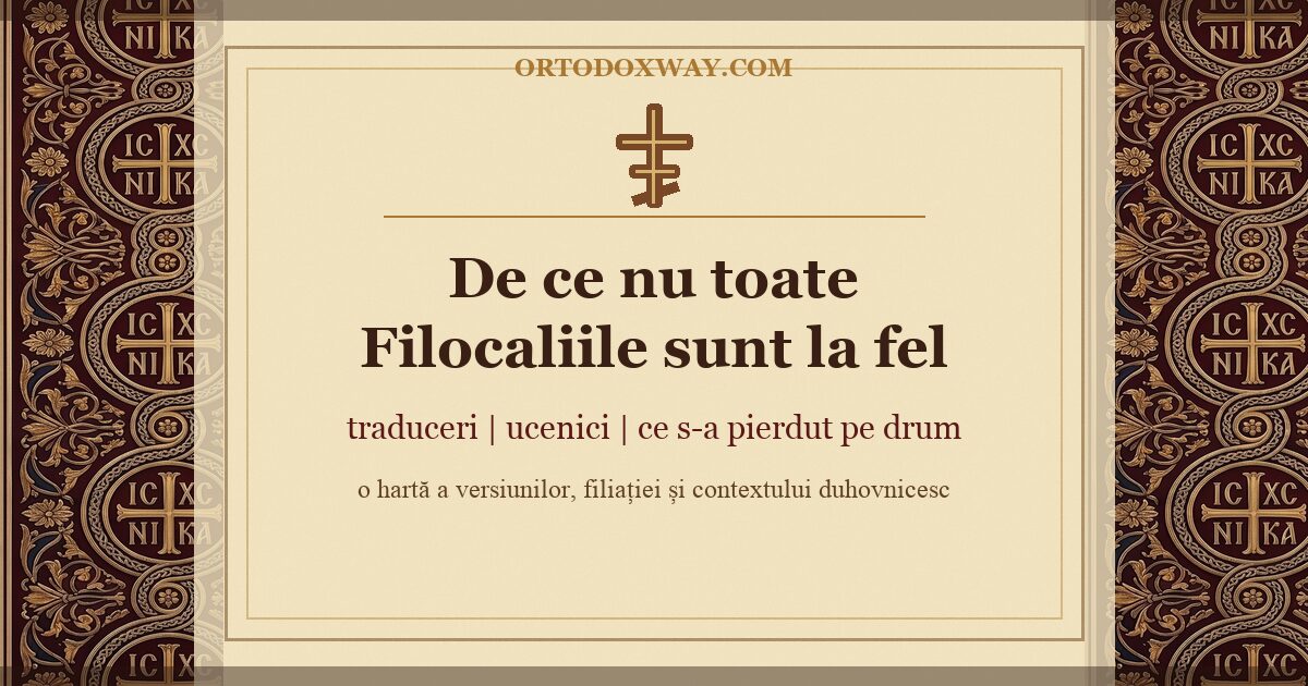 Cum se citește Filocalia în lumina traducerilor, a ucenicilor și a tradiției paisiene