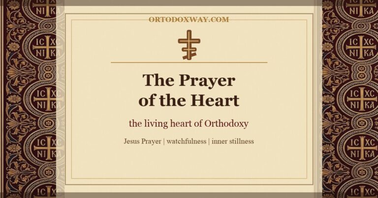 The Prayer of the Heart — the Living Heart of Orthodoxy