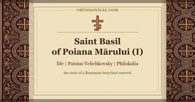 Saint Basil of Poiana Marului (I) — His Life and Encounter with Saint Paisius Velichkovsky