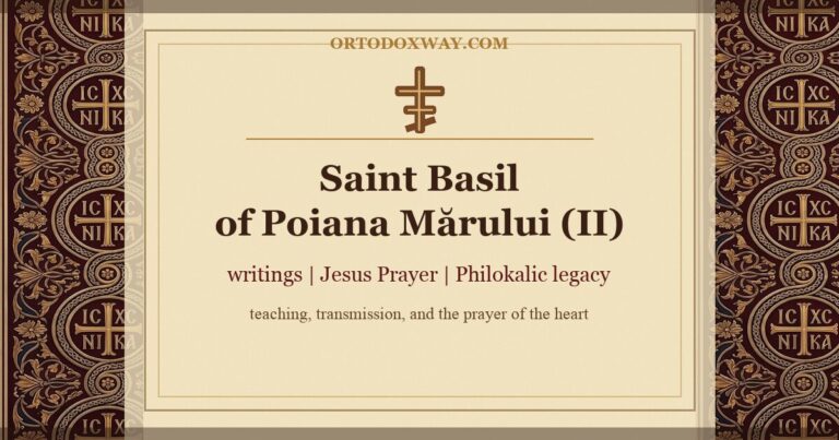 Saint Basil of Poiana Marului (II) — His Writings, Teaching, and Philokalic Legacy
