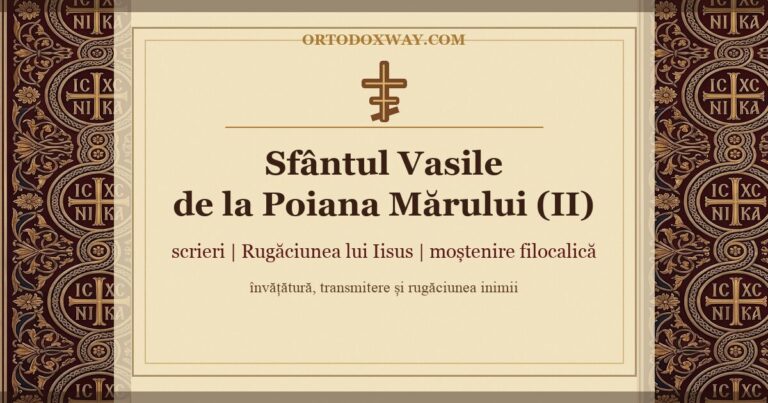 Sfântul Vasile de la Poiana Mărului (II) — Scrierile, învățătura despre Rugăciunea lui Iisus şi moştenirea filocalică