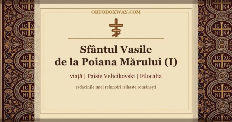 Sfântul Vasile de la Poiana Mărului (I) — Viața și întâlnirea cu Sfântul Paisie Velicikovski