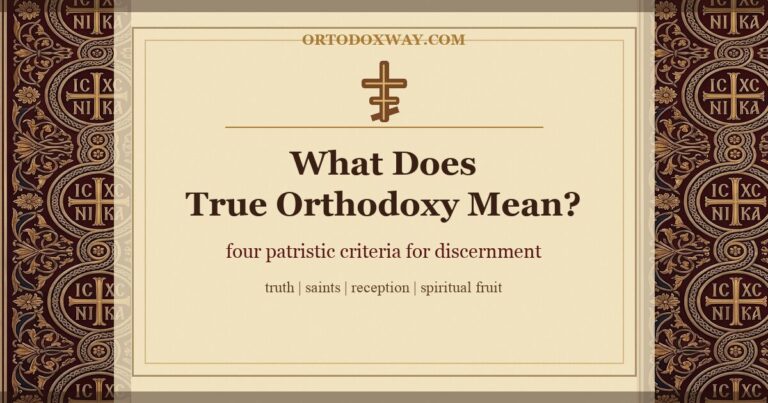 What Does „True Orthodoxy” Mean? Four Patristic Criteria for Discernment