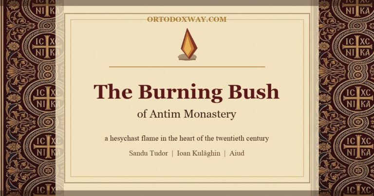 The Burning Bush of Antim Monastery: A Hesychast Flame in the Heart of the Twentieth Century