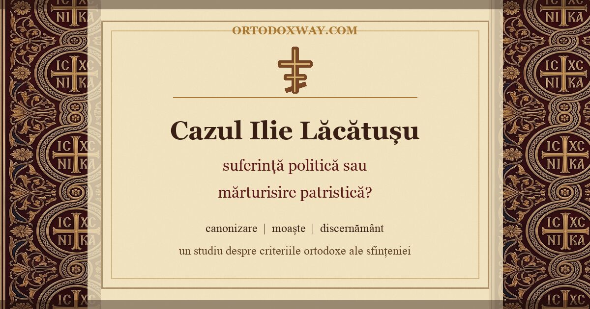 Cazul Ilie Lăcătușu: poate suferința politică deveni mărturisire patristică?