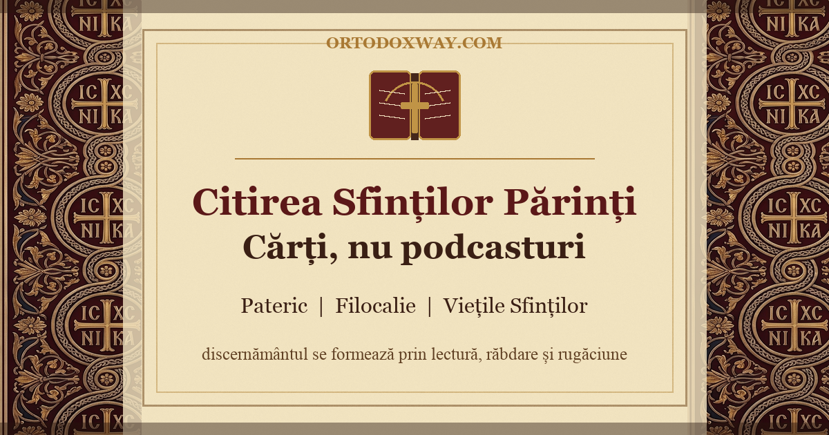 De ce trebuie să citim Sfinții Părinți. Cărți, nu podcasturi