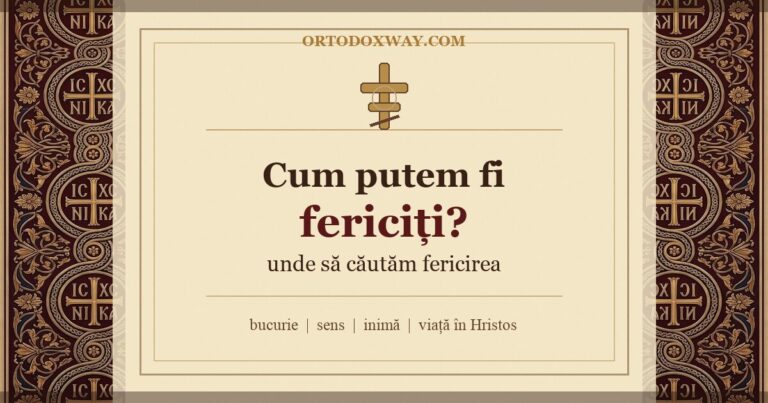Cum putem fi fericiți? Unde să căutăm fericirea?