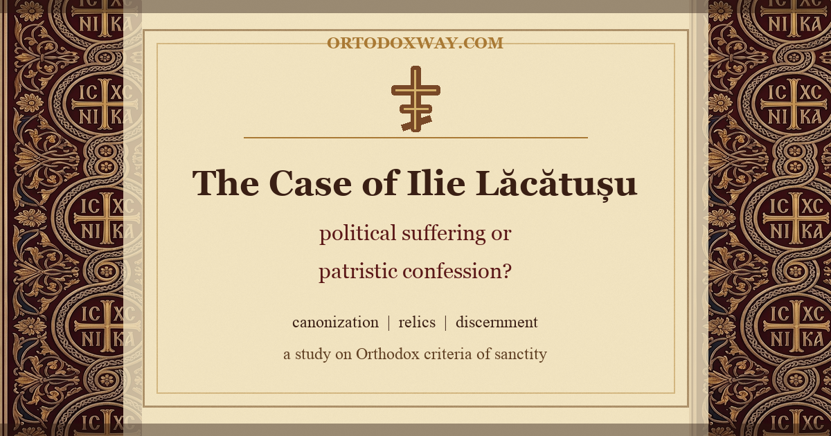 The Case of Ilie Lăcătușu: Can Political Suffering Become Patristic Confession?