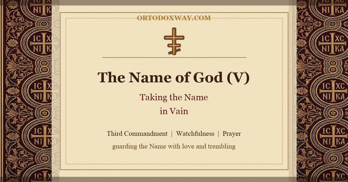 The Name of God (V): Taking the Name in Vain — The Third Commandment and the Christian Responsibility for the Name